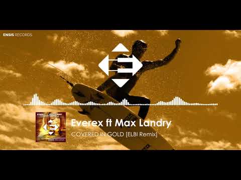 Everex feat. Max Landry - Covered In Gold (ELBI Remix)