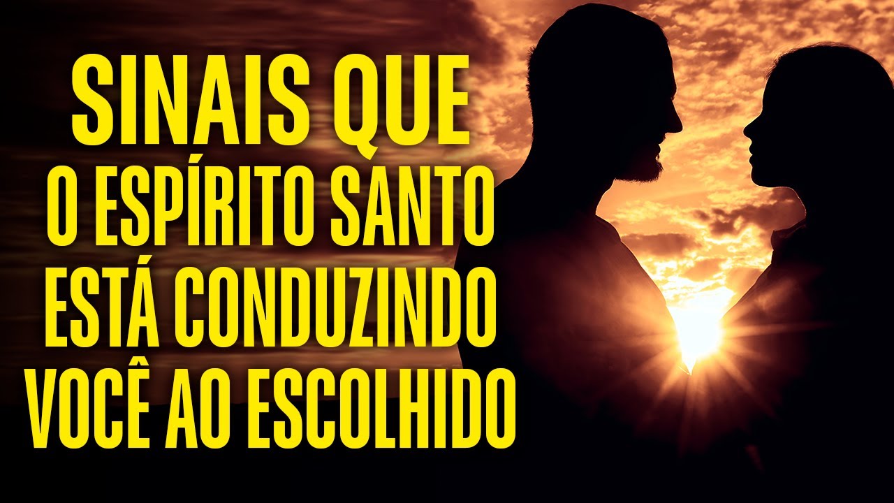 SINAIS DE QUE O ESPÍRITO SANTO ESTÁ GUIANDO VOCÊ PARA ALGUÉM QUE VOCÊ AMA
