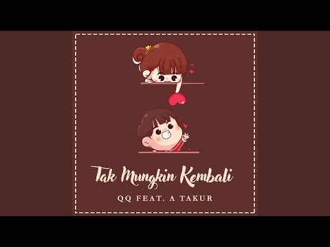 Tak Mungkin Kembali (feat. A Takur) (TMK)