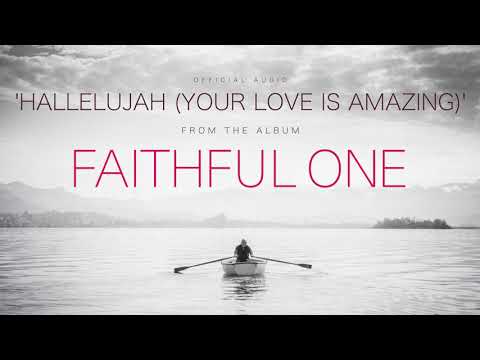Hallelujah (Your Love is Amazing) | Brian Doerksen | Official Audio