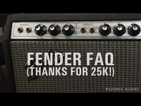 Fender FAQ (Thanks for 25K!)