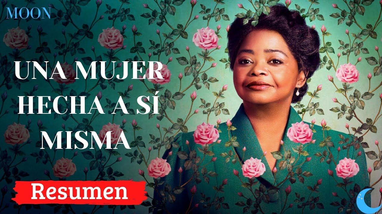 Madam C.J. Walker: La primer mujer afroamericana en convertirse en millonaria/Resumen en 18 MINUTOS