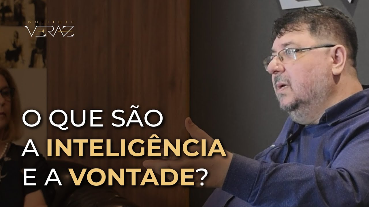 O que são a Inteligência e a Vontade? - Joel Gracioso l Cortes Veraz