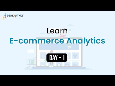 eCommerce Analytics | 8 Hours Course | Day 1 | 360DigiTMG