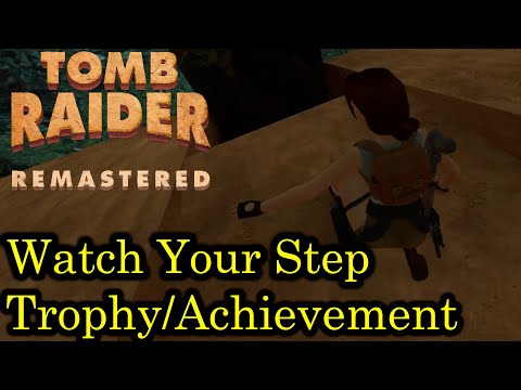 Tomb Raider - Watch Your Step [Trophy/Achievement Guide | Remastered]
