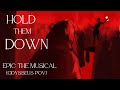 Hold Them Down Epic The Musical