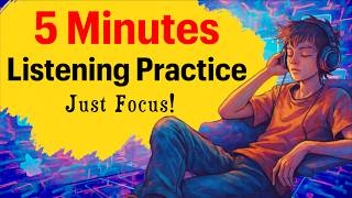 5 Minutes English Podcast Listening Practice