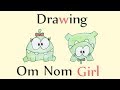 Drawing Om Nom Girl 