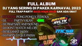 Download lagu DJ KARNAVAl FULL ALBUM 2023 - TRAP PARTY BASS NGUK - MCSB mp3