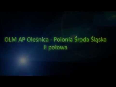 OLM AP Oleśnica-Polonia Środa Śląska II poł.