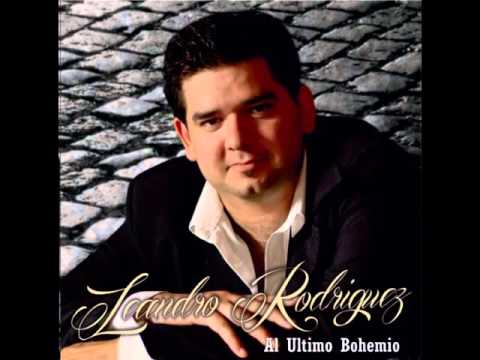 Leandro Rodriguez - Al último bohemio - (Full Álbum) 2016