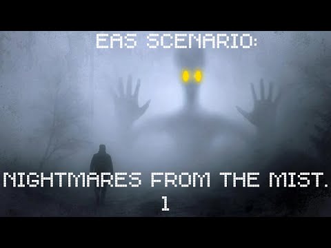 EAS Scenario: Nightmares from the Mist | Part 1/2