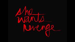 She Wants Revenge - Kiss the Night Away