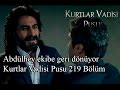 Abdülhey Ekibe Geri Dönüyor Kurtlar Vadisi Pusu 219 Bölüm