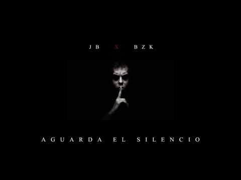 Aguarda el Silencio - JB X BZK