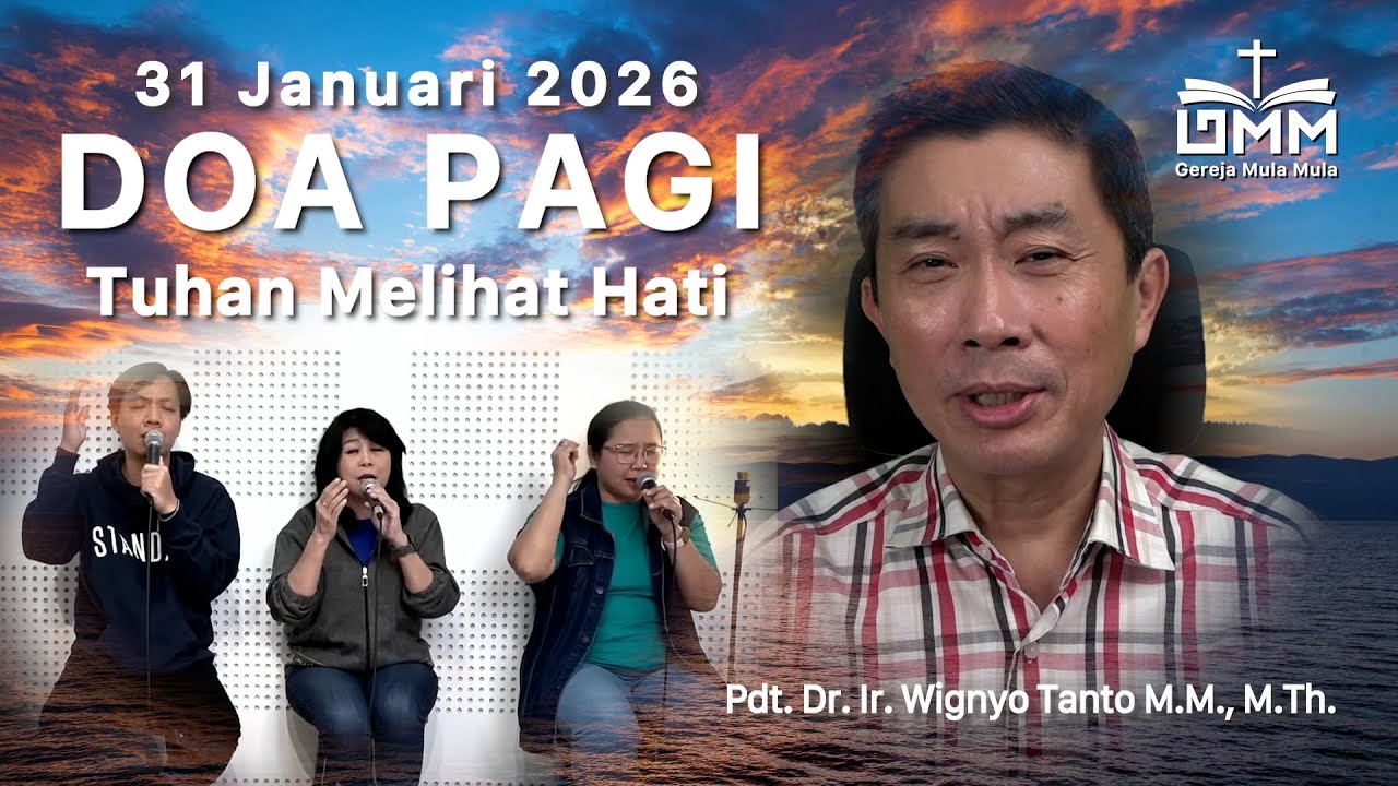 DOA PAGI | Tuhan Melihat Hati – 31 Januari 2026 | Ps. Wignyo Tanto