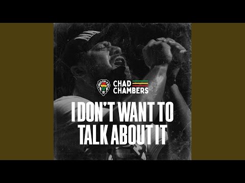 I DON'T WANT TO TALK ABOUT IT