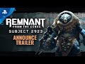 Remnant: From the Ashes - Subject 2923 Announce Trailer | PS4