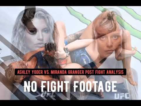 UFC FIGHT NIGHT Ashley Yoder vs. Miranda Granger post fight analysis