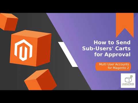 How to Send Sub-Users’ Carts for Approval in Magento 2 - Magento Extension Tutorial by CreativeMinds