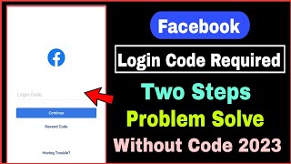 facebook login code problem | two steps authentication | login code required on facebook problem