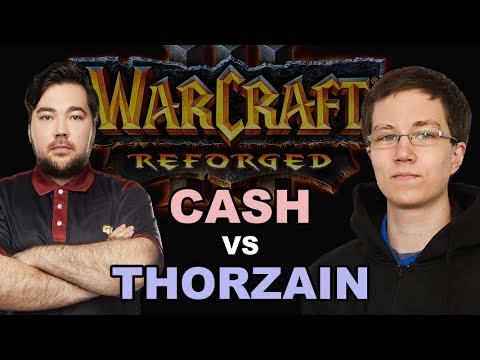 WC3 REFORGED Invitational - LB Final: [ORC] Cash vs. ThorZaIN [HU]