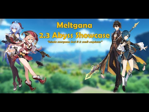 Meltgana - 2.3 Spiral Abyss Floor 12 Clear Showcase (9star)
