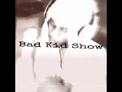 Phillip D - Bad Kid Show (Official Audio)