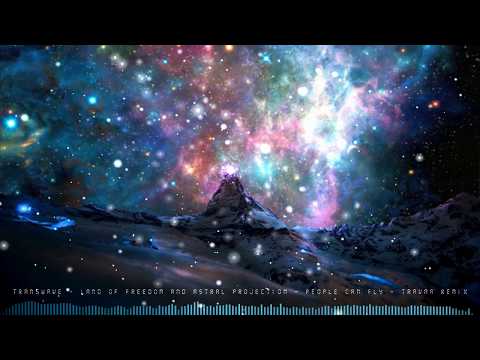 Transwave - Land of Freedom & Astral Projection - People Can Fly - Travma Remix