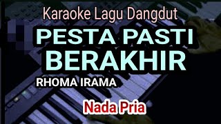 Download lagu PESTA PASTI BERAKHIR || KARAOKE DANGDUT || Nada Pria || Rhoma Irama mp3