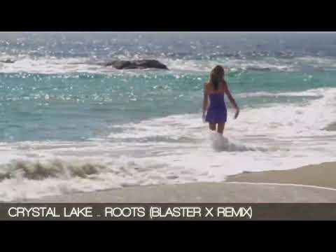 Crystal Lake - Roots (BlasterX Remix)
