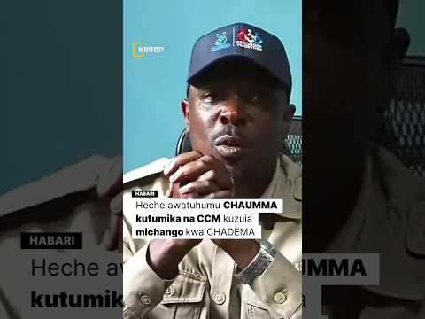 Heche awatuhumu CHAUMMA kutumika na CCM kuzuia michango kwa CHADEMA