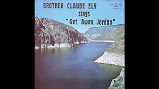 Brother Claude Ely   Not My Will