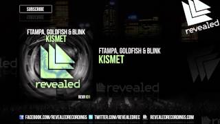 FTampa, Goldfish & Blink - Kismet (OUT NOW!)