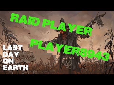 Last Day on Earth - Raid Player: Player8943
