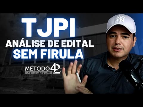 TJPI | ANÁLISE DE EDITAL SEM FIRULA | MÉTODO 4.2 DE REVISÃO