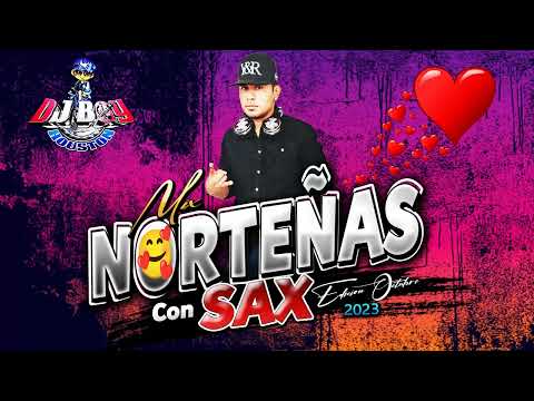 ( ESTRENO ) i Love Norteñas Sax Mix Edicion Octubre 2023 / Dj Boy Houston El Original