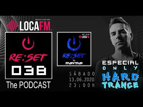 RE:SET 038 ESPECIAL ONLY HARD TRANCE BY FRANK T.R.A.X. @ LOCAFM #FRANKTRAX #HARDTRANCE #SCORPIA