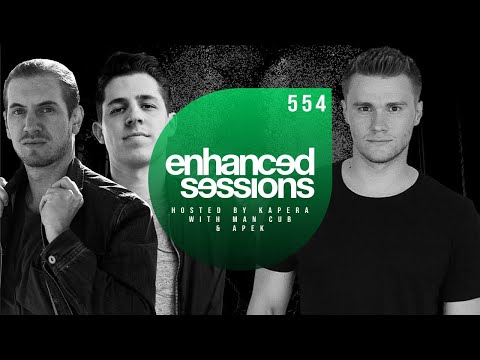 Enhanced Sessions 554 w/ Man Cub & APEK - Hosted by Kapera