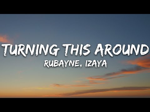 Rubayne, Izaya - Turning This Around (Lyrics) [7clouds Release]