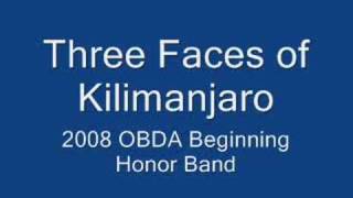 2008 OBDA Beginning Honor Band: Three Faces of Kilimanjaro 2008 OBDA Beginning Honor Band: Three Faces of Kilimanjaro