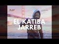 EL KATIBA Jarreb Official Music Video جرّب