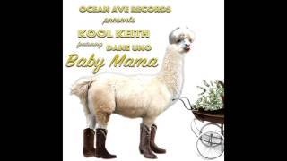 Kool Keith feat Dane Uno  "Baby Mama"