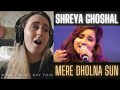 First Reaction to  Shreya Ghoshal - Mere Dholna Sun