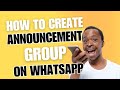 How To Create A WhatsApp Announcement Community!