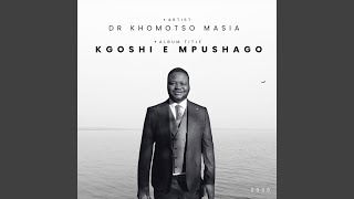 Download lagu Kgoshi E Mpushago mp3 Download lagu Kgoshi E Mpushago mp3