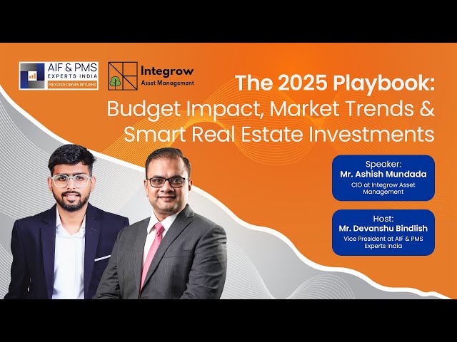 Budget 2025 Impact, Market Trends & Smart Real Estate Investments | AIF & PMS Experts India