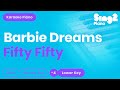 FIFTY FIFTY & Kaliii - Barbie Dreams (Lower Key) Karaoke Piano