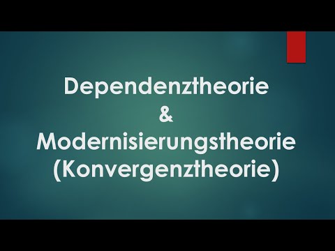 Dependenztheorie & Modernisierungstheorie (Konvergenztheorie)