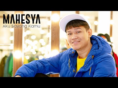 MAHESYA - AKU SAYANG KAMU (OFFICIAL MUSIC VIDEO)